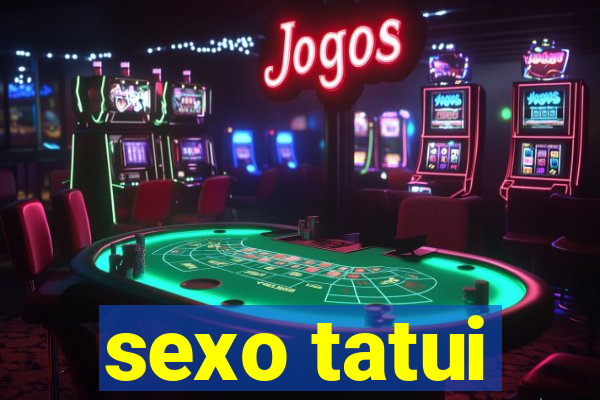 sexo tatui